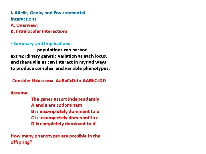 I. Allelic, Genic, and Environmental Interactions A. Overview: B. Intralocular Interactions - Summary and