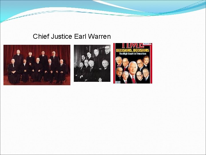 Chief Justice Earl Warren 
