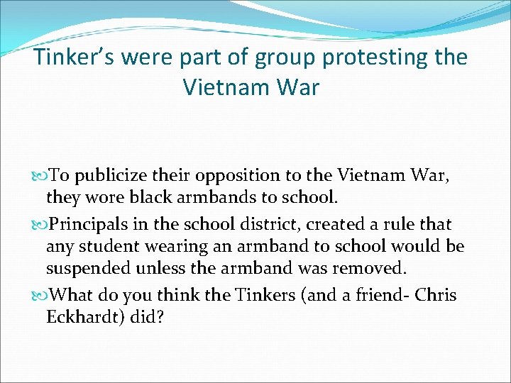Tinker’s were part of group protesting the Vietnam War To publicize their opposition to