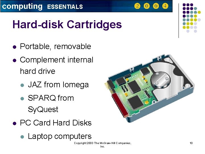 computing ESSENTIALS Hard-disk Cartridges l Portable, removable l Complement internal hard drive l l