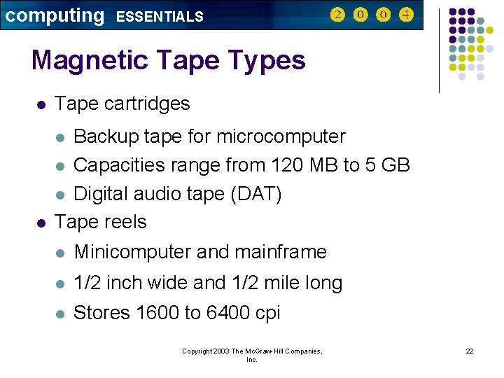 computing ESSENTIALS Magnetic Tape Types l Tape cartridges l Backup tape for microcomputer l