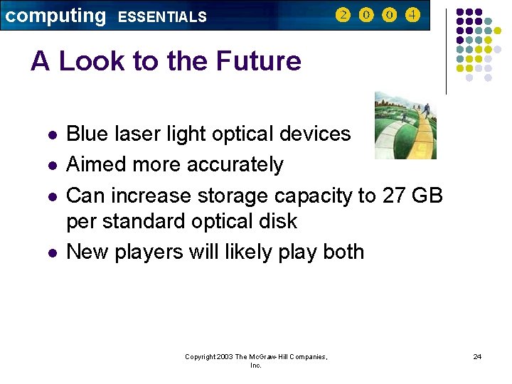computing ESSENTIALS A Look to the Future l l Blue laser light optical devices