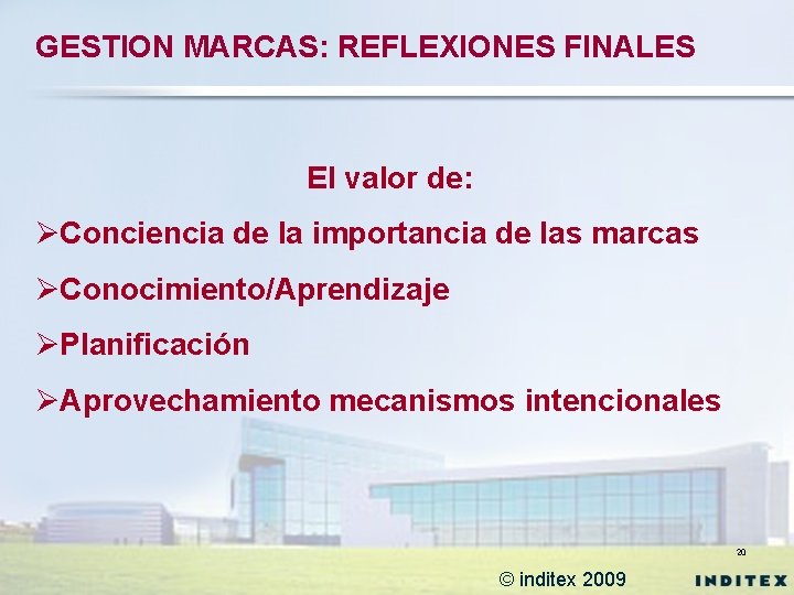 GESTION MARCAS: REFLEXIONES FINALES El valor de: ØConciencia de la importancia de las marcas