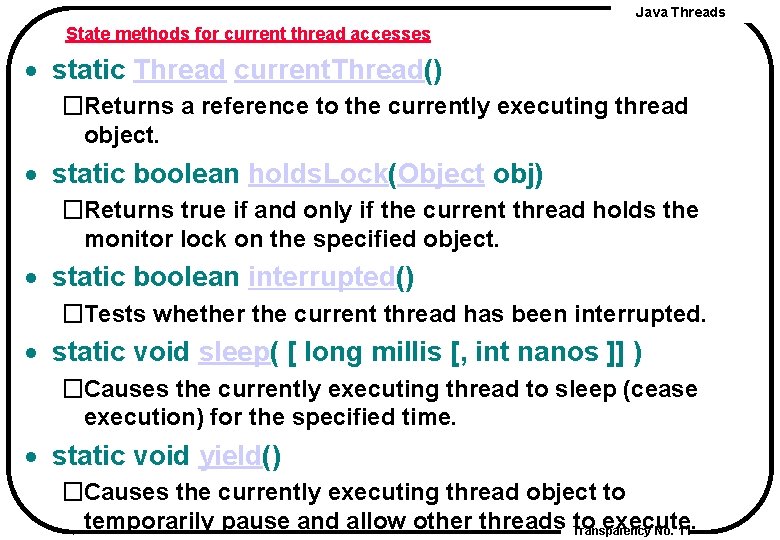 Java Threads State methods for current thread accesses · static Thread current. Thread() �Returns