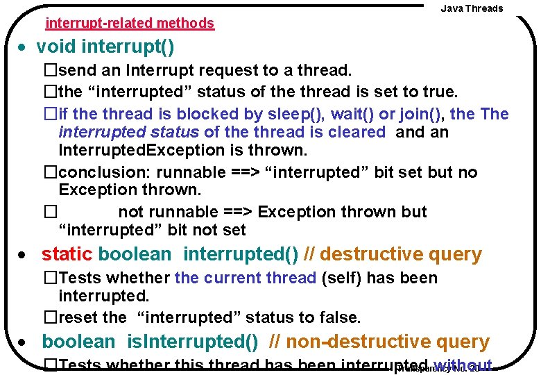 Java Threads interrupt-related methods · void interrupt() �send an Interrupt request to a thread.