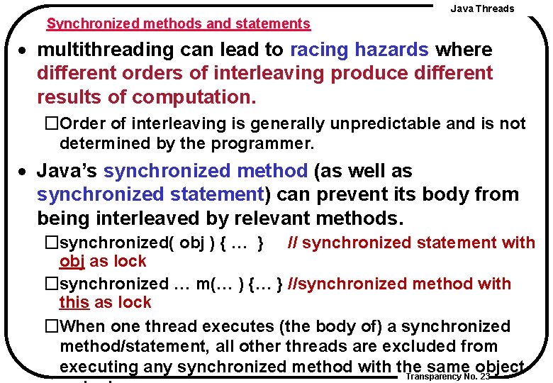 Java Threads Synchronized methods and statements · multithreading can lead to racing hazards where