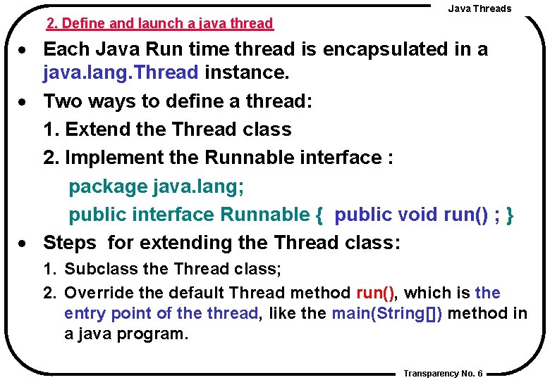 Java Threads 2. Define and launch a java thread · Each Java Run time