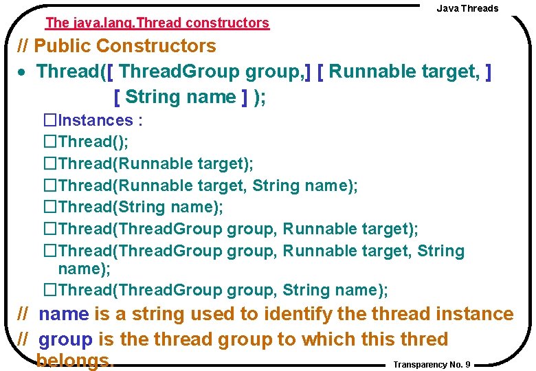 Java Threads The java. lang. Thread constructors // Public Constructors · Thread([ Thread. Group