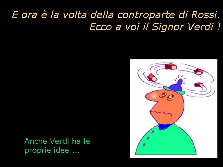 E ora è la volta della controparte di Rossi. Ecco a voi il Signor