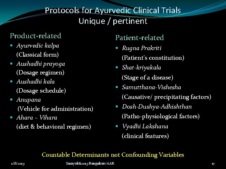 Protocols for Ayurvedic Clinical Trials Unique / pertinent Product-related § Ayurvedic kalpa (Classical form) Protocols for Ayurvedic Clinical Trials Unique / pertinent Product-related § Ayurvedic kalpa (Classical form)