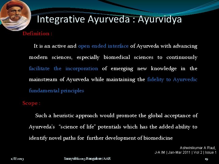 Integrative Ayurveda : Ayurvidya Definition : It is an active and open ended interface Integrative Ayurveda : Ayurvidya Definition : It is an active and open ended interface