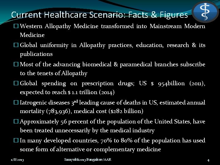 Current Healthcare Scenario: Facts & Figures � Western Allopathy Medicine transformed into Mainstream Modern Current Healthcare Scenario: Facts & Figures � Western Allopathy Medicine transformed into Mainstream Modern