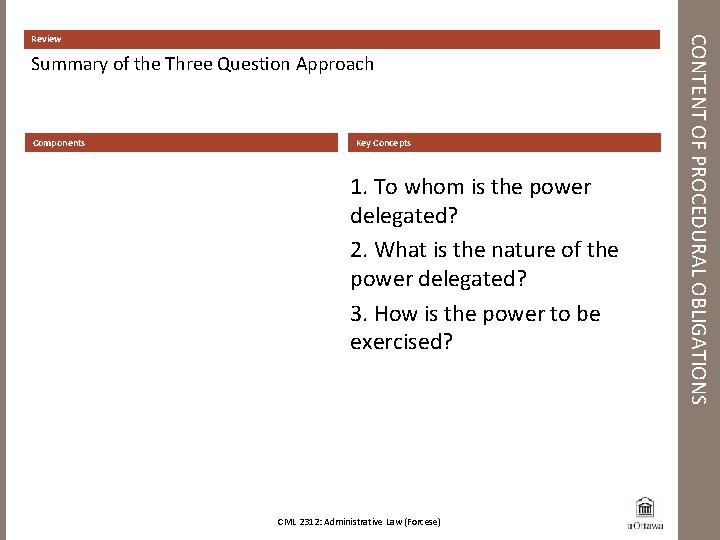 Summary of the Three Question Approach Components Key Concepts 1. To whom is the