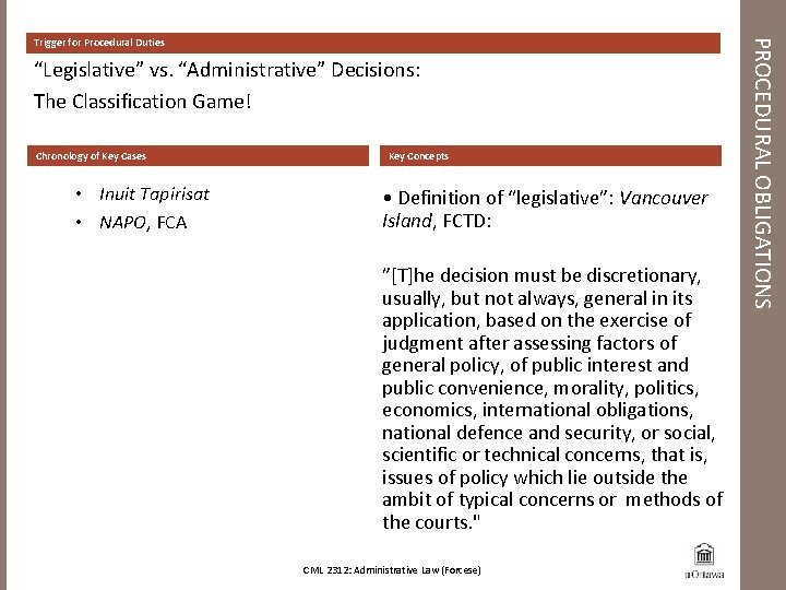 “Legislative” vs. “Administrative” Decisions: The Classification Game! Chronology of Key Cases • Inuit Tapirisat