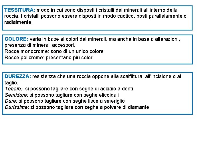 TESSITURA: modo in cui sono disposti i cristalli dei minerali all’interno della roccia. I