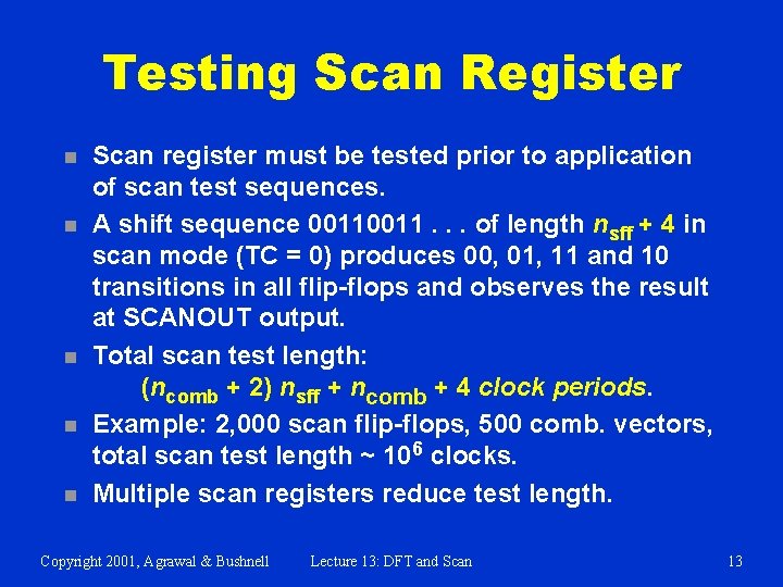 Testing Scan Register n n n Scan register must be tested prior to application