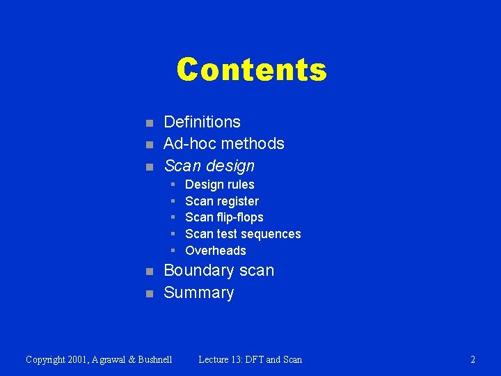 Contents n n n Definitions Ad-hoc methods Scan design § § § n n