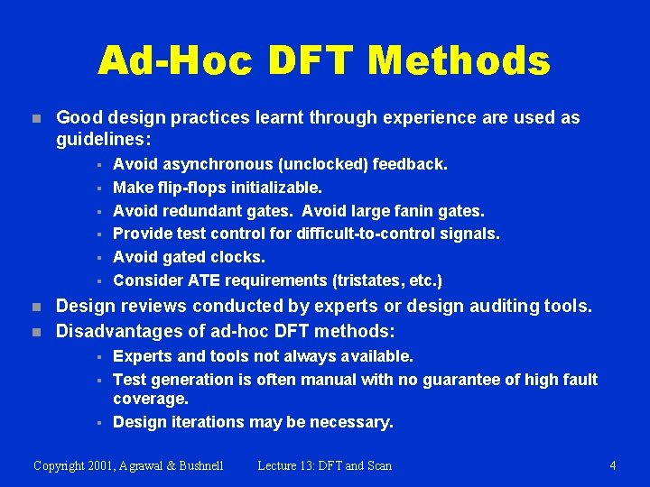 Ad-Hoc DFT Methods n Good design practices learnt through experience are used as guidelines: