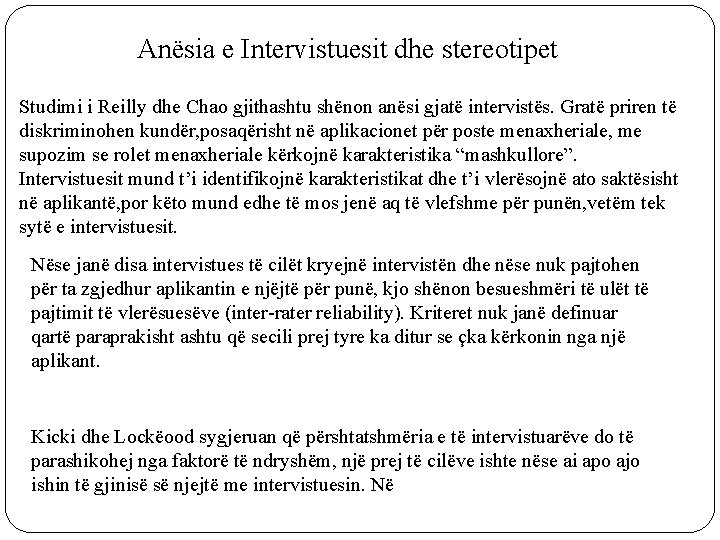 Anësia e Intervistuesit dhe stereotipet Studimi i Reilly dhe Chao gjithashtu shënon anësi gjatë