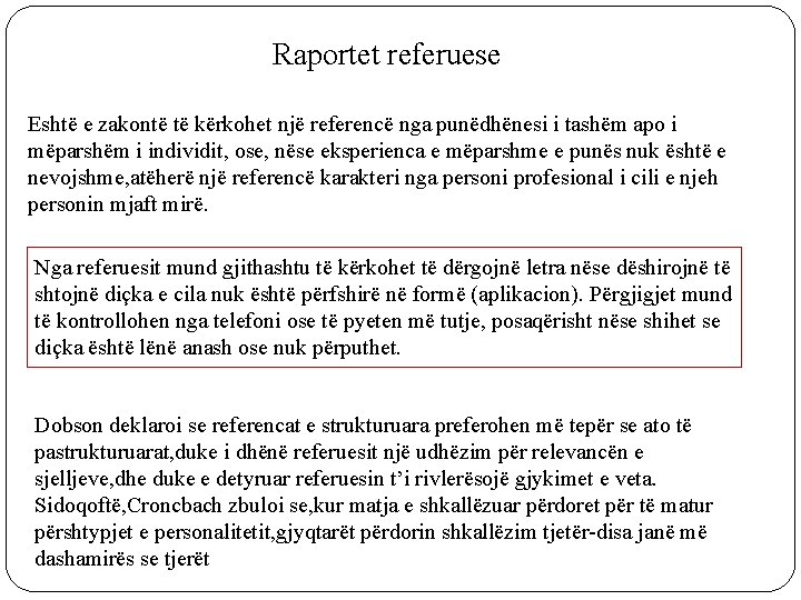 Raportet referuese Eshtë e zakontë të kërkohet një referencë nga punëdhënesi i tashëm apo