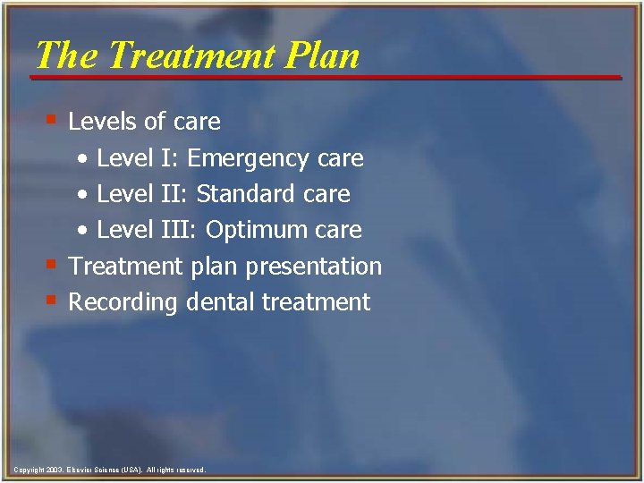 The Treatment Plan § Levels of care • Level I: Emergency care • Level