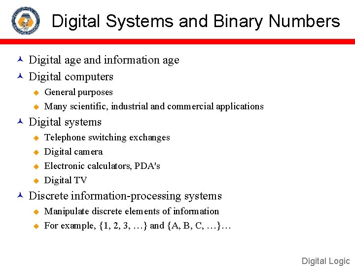 Digital Systems and Binary Numbers Digital age and information age Digital computers u u
