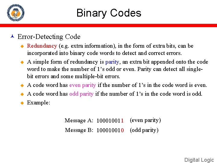 Binary Codes Error-Detecting Code u u u Redundancy (e. g. extra information), in the