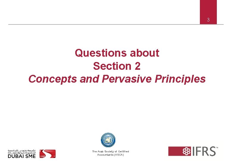 3 Questions about Section 2 Concepts and Pervasive Principles The Arab Society of Certified