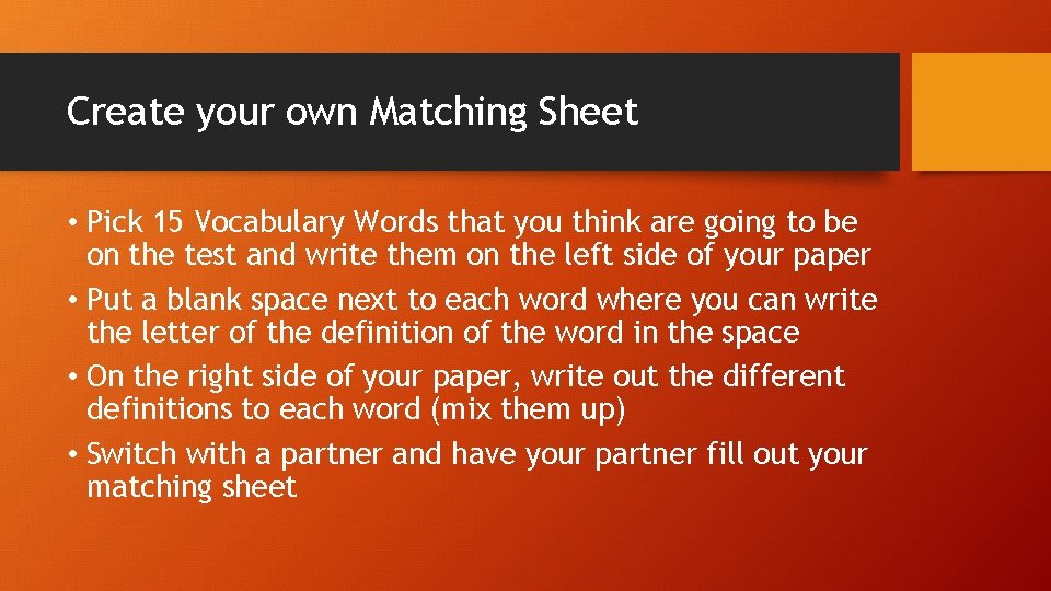 Create your own Matching Sheet • Pick 15 Vocabulary Words that you think are