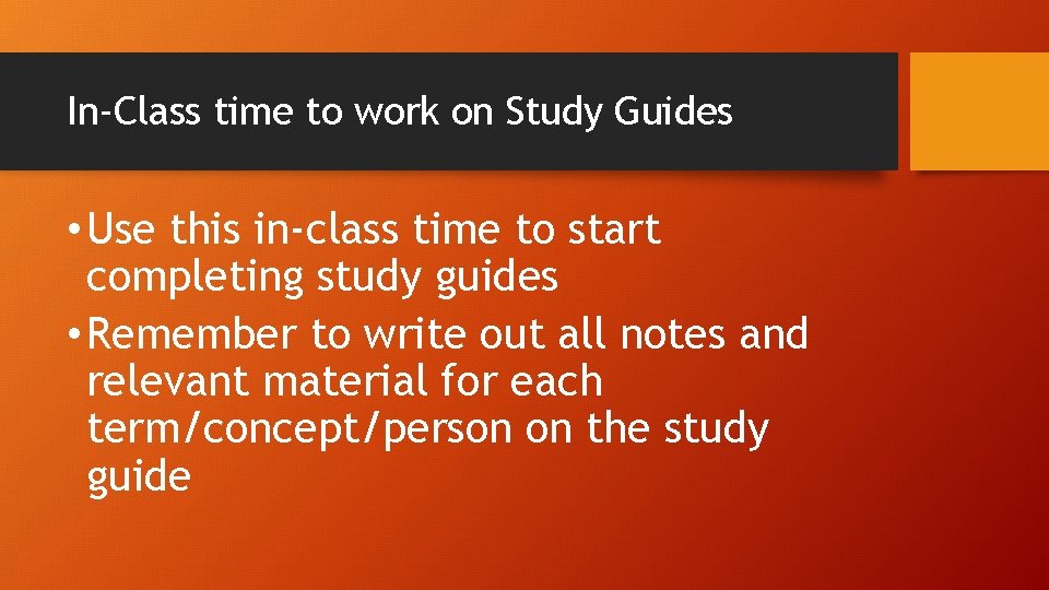 In-Class time to work on Study Guides • Use this in-class time to start