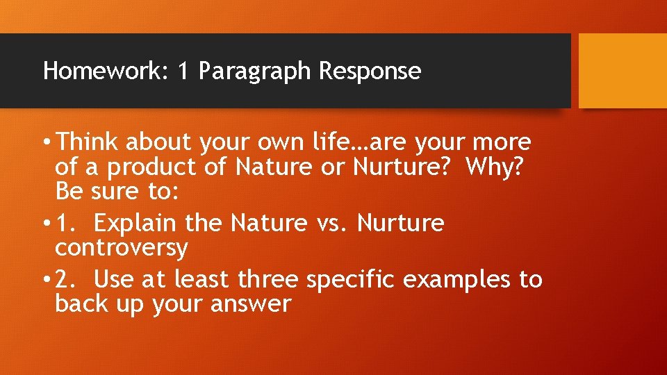 Homework: 1 Paragraph Response • Think about your own life…are your more of a