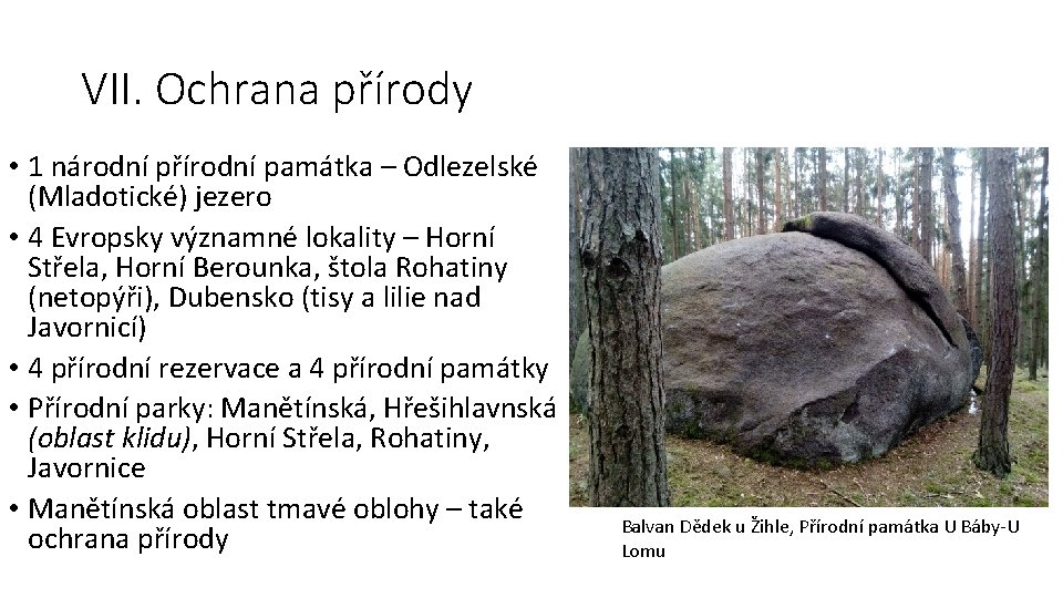 VII. Ochrana přírody • 1 národní přírodní památka – Odlezelské (Mladotické) jezero • 4