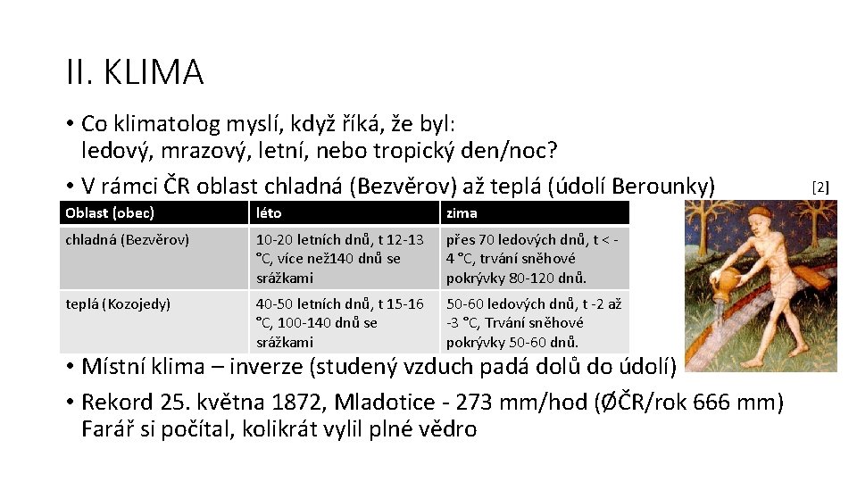 II. KLIMA • Co klimatolog myslí, když říká, že byl: ledový, mrazový, letní, nebo