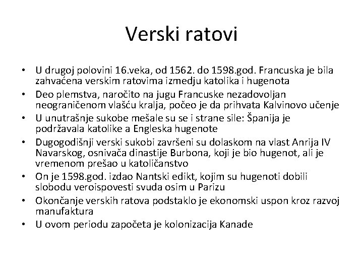 Verski ratovi • U drugoj polovini 16. veka, od 1562. do 1598. god. Francuska Verski ratovi • U drugoj polovini 16. veka, od 1562. do 1598. god. Francuska