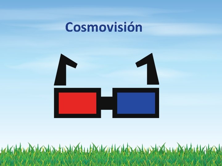 Cosmovisión www. unanimes. org 1 