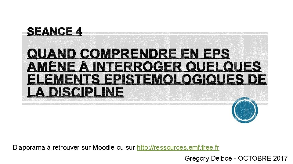 Diaporama à retrouver sur Moodle ou sur http: //ressources. emf. free. fr Grégory Delboé