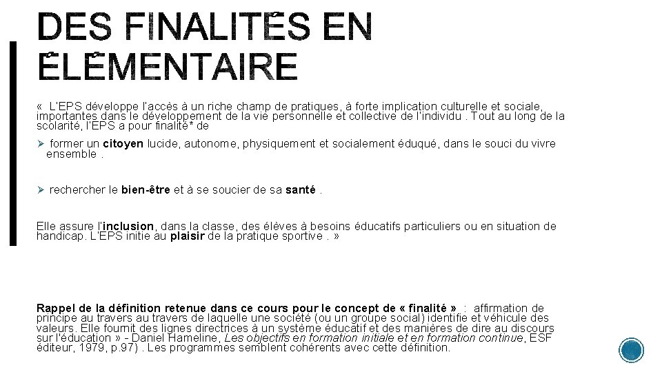 « L’EPS développe l’accès à un riche champ de pratiques, à forte implication