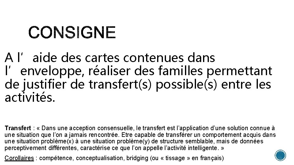 A l’aide des cartes contenues dans l’enveloppe, réaliser des familles permettant de justifier de