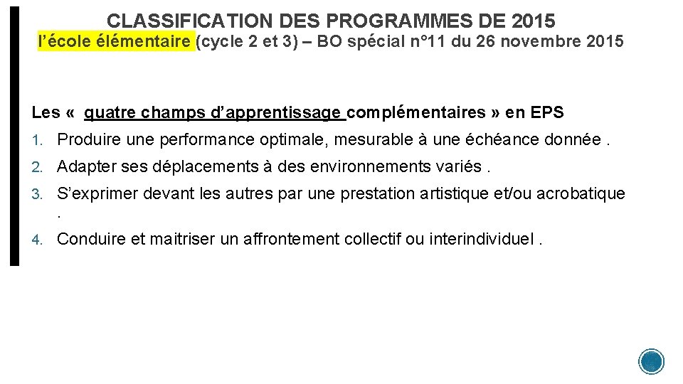 CLASSIFICATION DES PROGRAMMES DE 2015 l’école élémentaire (cycle 2 et 3) – BO spécial