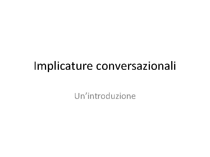 Implicature conversazionali Un’introduzione 