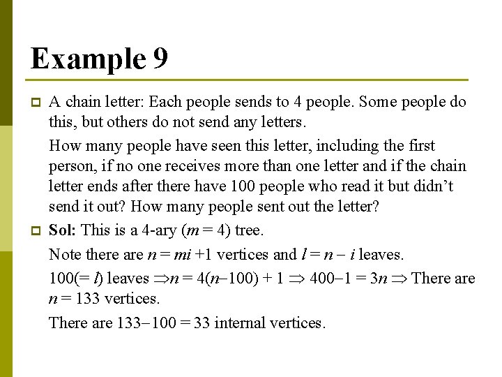 Example 9 p p A chain letter: Each people sends to 4 people. Some