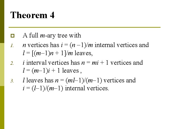 Theorem 4 p 1. 2. 3. A full m-ary tree with n vertices has