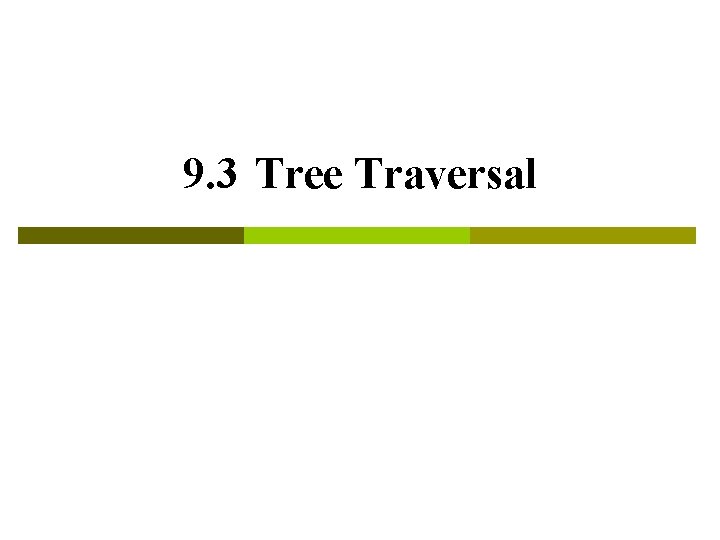 9. 3 Tree Traversal 