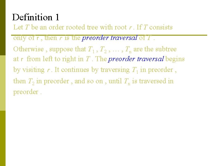 Definition 1 Let T be an order rooted tree with root r. If T