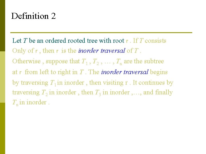 Definition 2 Let T be an ordered rooted tree with root r. If T