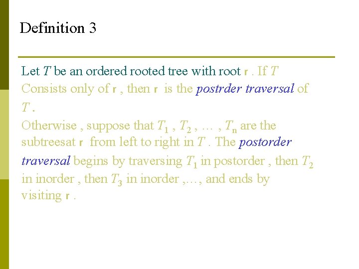 Definition 3 Let T be an ordered rooted tree with root r. If T