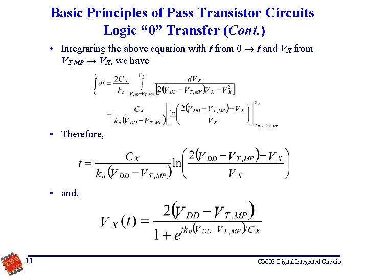 Basic Principles of Pass Transistor Circuits Logic “ 0” Transfer (Cont. ) • Integrating