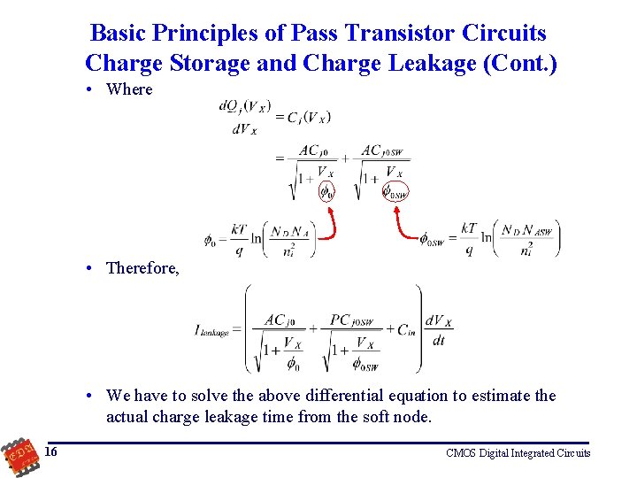 Basic Principles of Pass Transistor Circuits Charge Storage and Charge Leakage (Cont. ) •