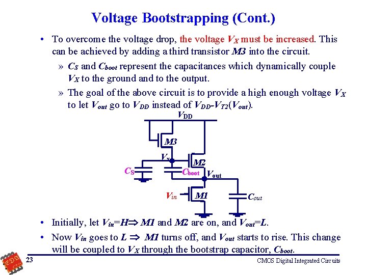 Voltage Bootstrapping (Cont. ) • To overcome the voltage drop, the voltage VX must