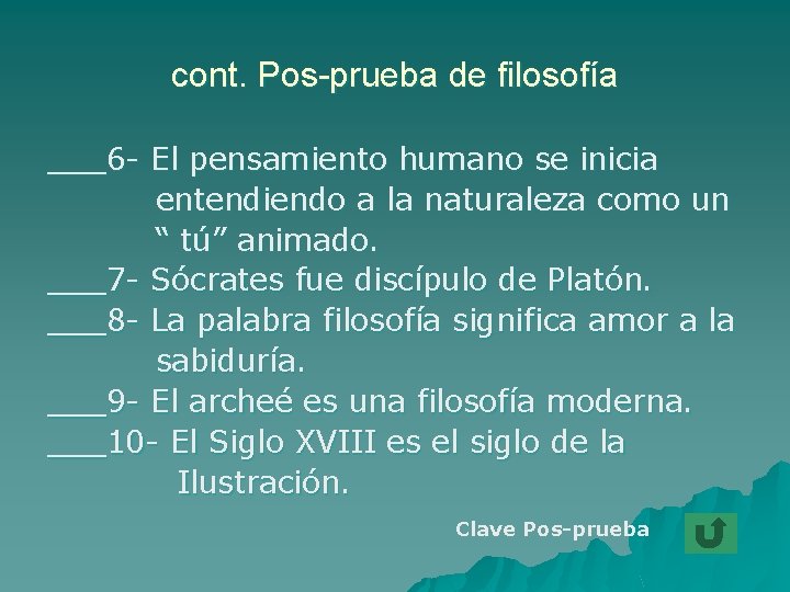 cont. Pos-prueba de filosofía ___6 - El pensamiento humano se inicia entendiendo a la